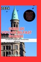 2024 Belfast Irlande Guide De Voyage