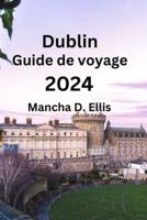 Dublin Guide De Voyage 2024