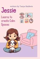 Jessie Learns to Create Calm Spaces