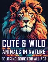 Cute & Wild Animals in Nature Coloring Book For All Age