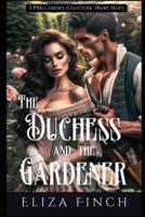 The Duchess and the Gardener