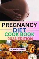 Pregnancy Diet Cookbook 2024