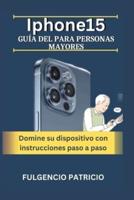 Iphone15 Guía Del Para Personas Mayores