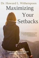 Maximizing Your Setbacks