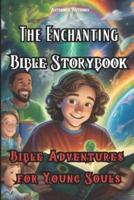 The Enchanting Bible Storybook