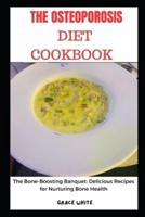 The Osteoporosis Diet Cookbook