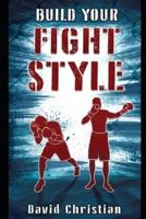 Build Your Fight Style