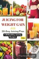 Juicing For Weight Gain