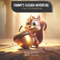 Sammy's Golden Adventure - A Tale of Determination