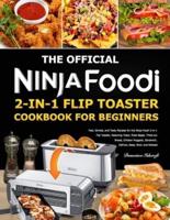 The Official Ninja Foodi 2-In-1 Flip Toaster Cookbook for Beginners