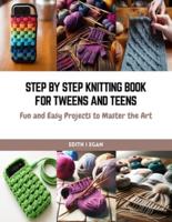 Step by Step Knitting Book for Tweens and Teens