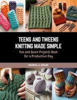 Teens and Tweens Knitting Made Simple