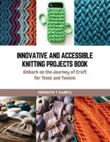 Innovative and Accessible Knitting Projects Book