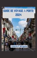 Guide De Voyage À Porto 2024