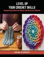 Level Up Your Crochet Skills