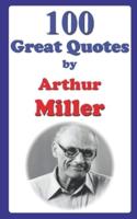100 Great Quotes by Arthur Miller