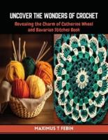 Uncover the Wonders of Crochet