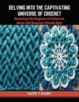 Delving Into the Captivating Universe of Crochet