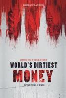 World's Dirtiest Money