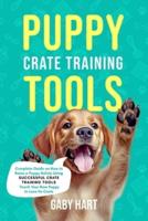 Puppy Crate Training Tools