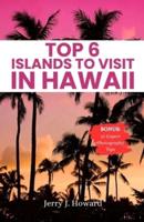 Top 6 Islands to Visit in Hawaii