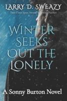 Winter Seeks Out the Lonely