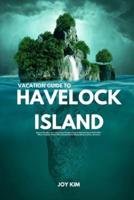 Vacation Guide to Havelock Island 2024-2025