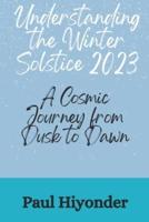 Understanding the Winter Solstice 2023