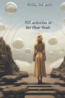 100 Activities to Do to Set Clear Goals