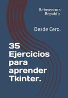 35 Ejercicios Para Aprender Tkinter.