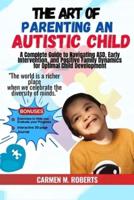 The Art of Parenting an Autistic Child