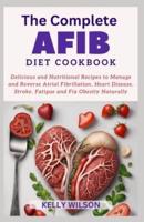 The CОmРlЕtЕ AfІb Diet Recipes CООkbООk