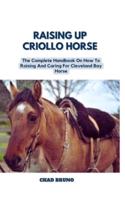 Raising Up Criollo Horse