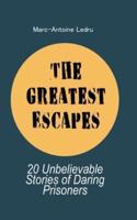 The Greatest Escapes