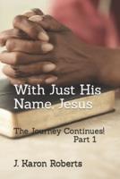 With Just His Name; Jesus