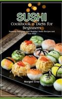 Sushi Cookbook & Diets for Beginners