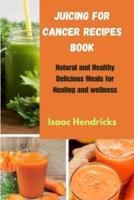 Juicing for Cancer Recipes Book