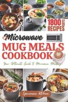 Microwave Mug Meals Cookbook for Busy People