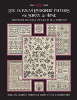 Late Victorian Embroidery Patterns for Home & School