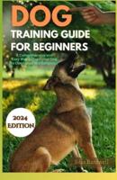 Dog Training Guide for Beginners 2024