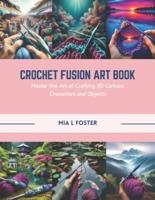 Crochet Fusion Art Book