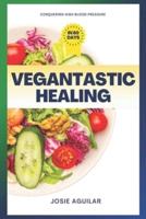 Vegantastic Healing