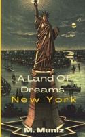 A Land of Dreams ( New York)