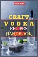 Craft Vodka Recipes Handbook