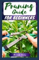 Pruning Guide for Beginners
