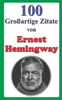 100 Großartige Zitate Von Ernest Hemingway