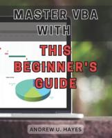 Master VBA With This Beginner's Guide 2024