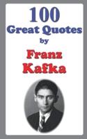 100 Great Quotes by Franz Kafka
