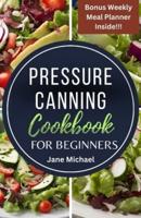 Pressure Canning Cookbook for Beginners