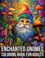 Enchanted Gnomes Coloring Book For Adults